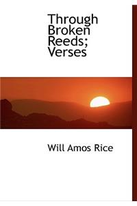 Through Broken Reeds; Verses