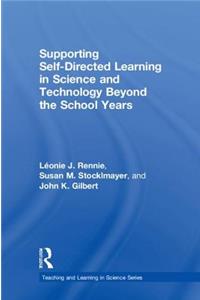 Supporting Self-Directed Learning in Science and Technology Beyond the School Years