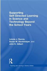 Supporting Self-Directed Learning in Science and Technology Beyond the School Years