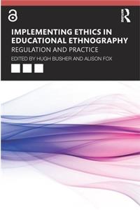 Implementing Ethics in Educational Ethnography