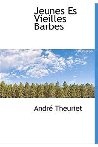 Jeunes Es Vieilles Barbes