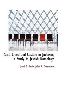 Sect, Creed and Custom in Judaism; A Study in Jewish Nomology