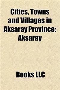 Cities, Towns and Villages in Aksaray Province
