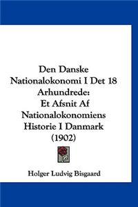 Den Danske Nationalokonomi I Det 18 Arhundrede