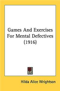 Games and Exercises for Mental Defectives (1916)