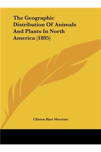 The Geographic Distribution of Animals and Plants in North America (1895)