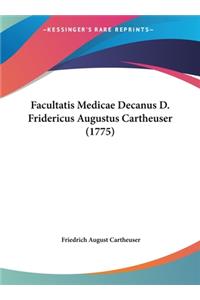 Facultatis Medicae Decanus D. Fridericus Augustus Cartheuser (1775)