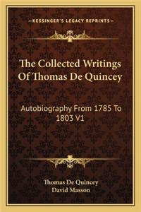 The Collected Writings Of Thomas De Quincey