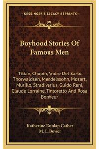 Boyhood Stories Of Famous Men