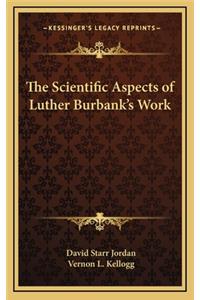 The Scientific Aspects of Luther Burbank's Work