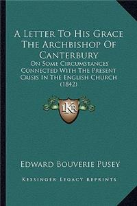 Letter to His Grace the Archbishop of Canterbury