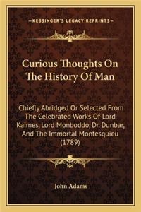 Curious Thoughts On The History Of Man