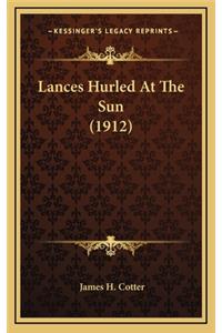Lances Hurled at the Sun (1912)