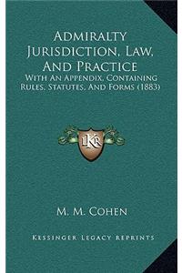 Admiralty Jurisdiction, Law, and Practice