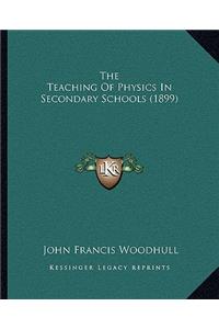 Teaching of Physics in Secondary Schools (1899)