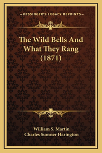 The Wild Bells and What They Rang (1871)