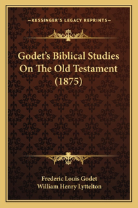 Godet's Biblical Studies On The Old Testament (1875)
