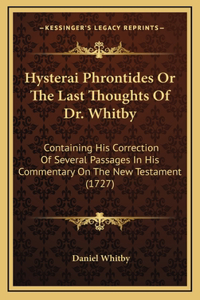 Hysterai Phrontides Or The Last Thoughts Of Dr. Whitby