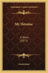 My Heroine