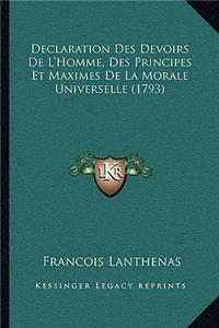 Declaration Des Devoirs De L'Homme, Des Principes Et Maximes De La Morale Universelle (1793)