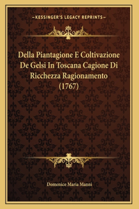 Della Piantagione E Coltivazione De Gelsi In Toscana Cagione Di Ricchezza Ragionamento (1767)