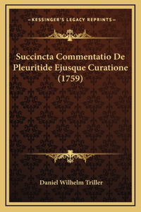 Succincta Commentatio De Pleuritide Ejusque Curatione (1759)