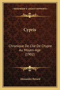 Cypris: Chronique De L'Ile De Chypre Au Moyen-Age (1902)