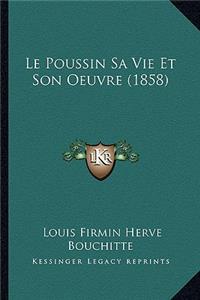 Le Poussin Sa Vie Et Son Oeuvre (1858)