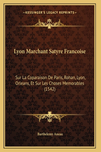Lyon Marchant Satyre Francoise