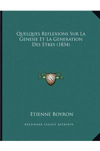 Quelques Reflexions Sur La Genesie Et La Generation Des Etres (1834)