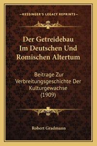 Der Getreidebau Im Deutschen Und Romischen Altertum