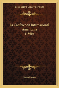 La Conferencia Internacional Americana (1890)