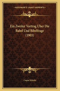 Zweiter Vortrag Uber Die Babel Und Bibelfrage (1903)