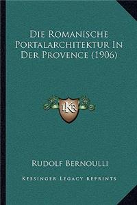 Die Romanische Portalarchitektur In Der Provence (1906)