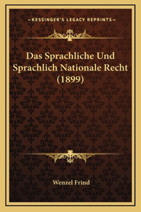 Das Sprachliche Und Sprachlich Nationale Recht (1899)