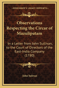 Observations Respecting the Circar of Mazulipatam