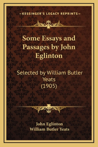 Some Essays and Passages by John Eglinton