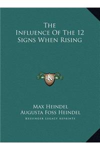 The Influence Of The 12 Signs When Rising