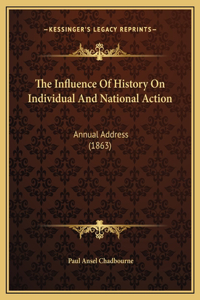 The Influence Of History On Individual And National Action