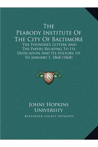 The Peabody Institute of the City of Baltimore