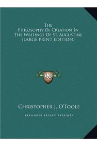 The Philosophy of Creation in the Writings of St. Augustine