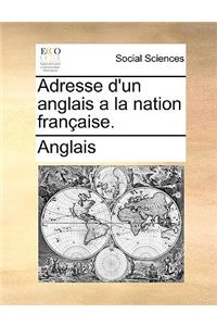 Adresse d'Un Anglais a la Nation Française.