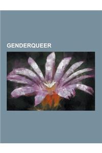 Genderqueer: Androgyny, Atypical Gender Role, Audre Lorde Project, Bigender, Discrimination Towards Non-Binary Gender Persons, Fant