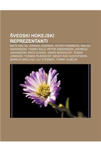 Vedski Hokejski Reprezentanti: Mats Waltin, Jorgen Jonsson, Peter Forsberg, Niklas Andersson, Tommy Salo, Peter Andersson, Andreas Johansson, Mats Su