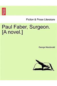 Paul Faber, Surgeon. [A Novel.] Vol. II.