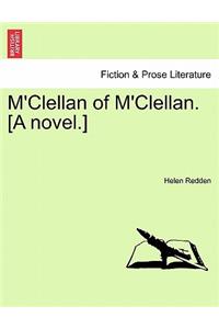 M'Clellan of M'Clellan. [A Novel.]