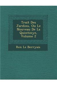 Trait Des Jardins, Ou Le Nouveau de La Quintinye, Volume 2