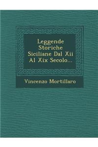 Leggende Storiche Siciliane Dal Xii Al Xix Secolo...