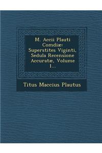 M. Accii Plauti Comdiae