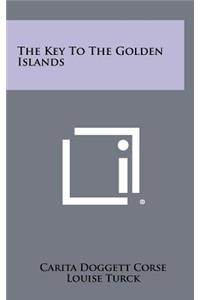 The Key to the Golden Islands